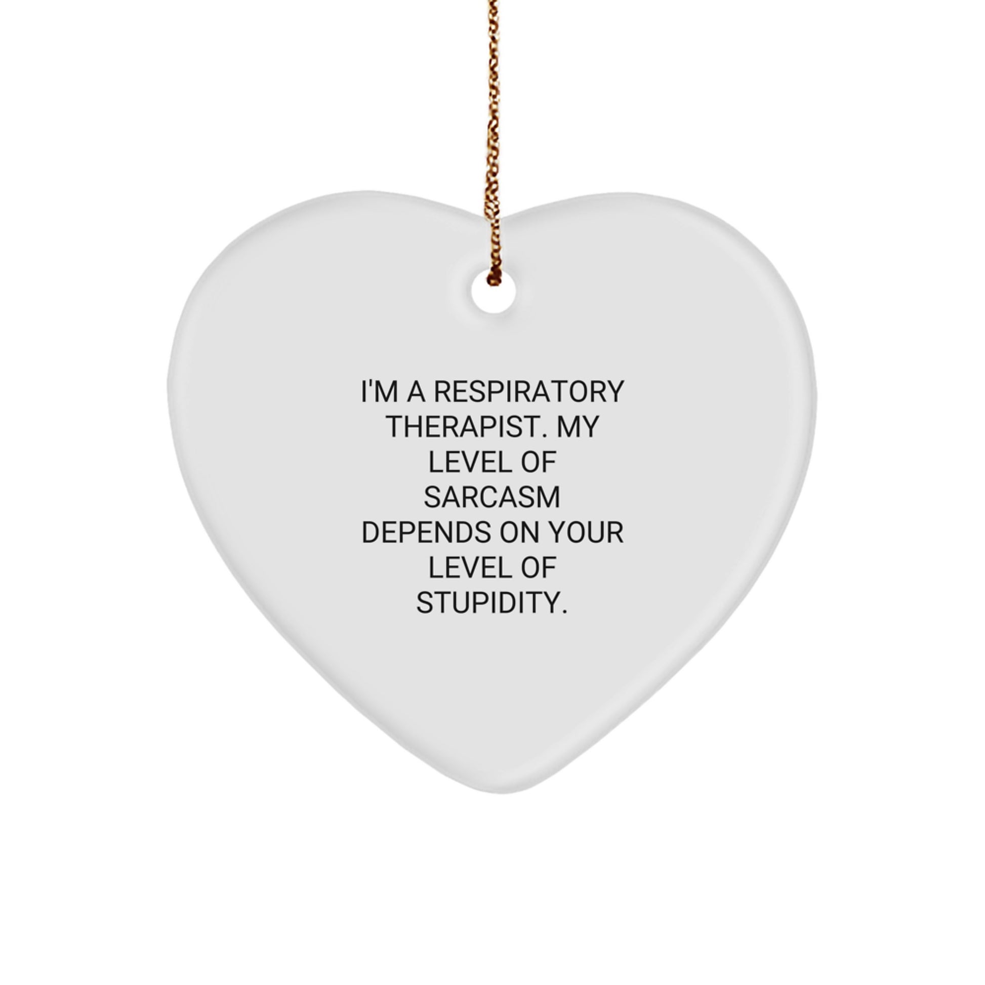 Funny Sarcastic Gifts for Respiratory Therapist Heart Ornament Christmas Unique - Image 1