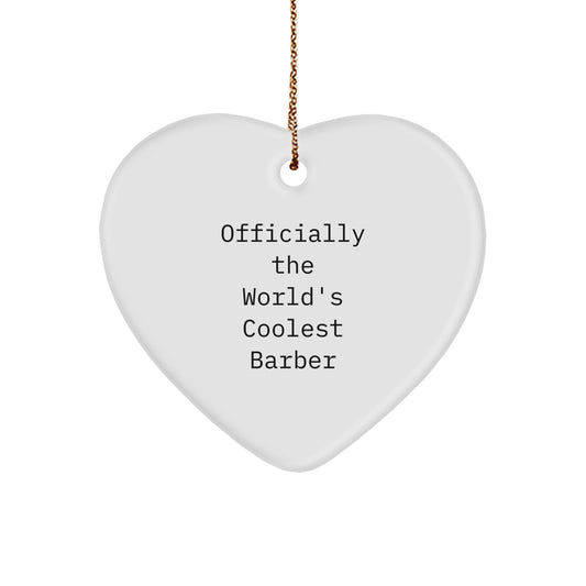 Funny Gifts from Friends for the World's Coolest Barber Heart Ornament, Christmas Unique Presents for Barber Men - Image 1