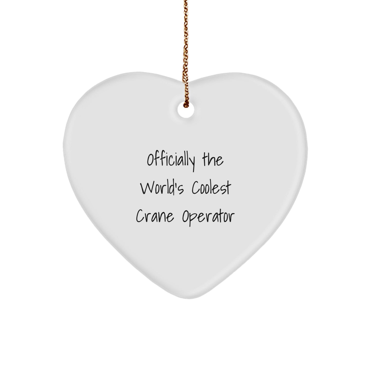Funny Crane Operator Heart Ornament Gifts from Men to Friends, Officially The World's Coolest Crane Operator Christmas Unique Gifts, Perfect for Crane Operator Lover - Image 1