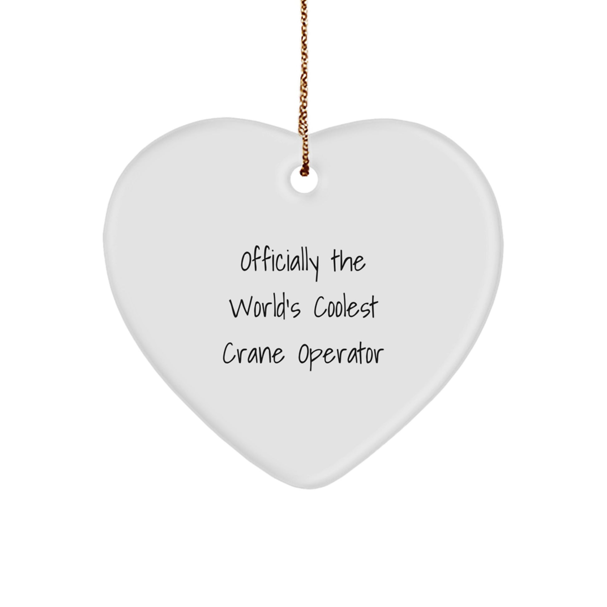 Funny Crane Operator Heart Ornament Gifts from Men to Friends, Officially The World's Coolest Crane Operator Christmas Unique Gifts, Perfect for Crane Operator Lover - Image 1