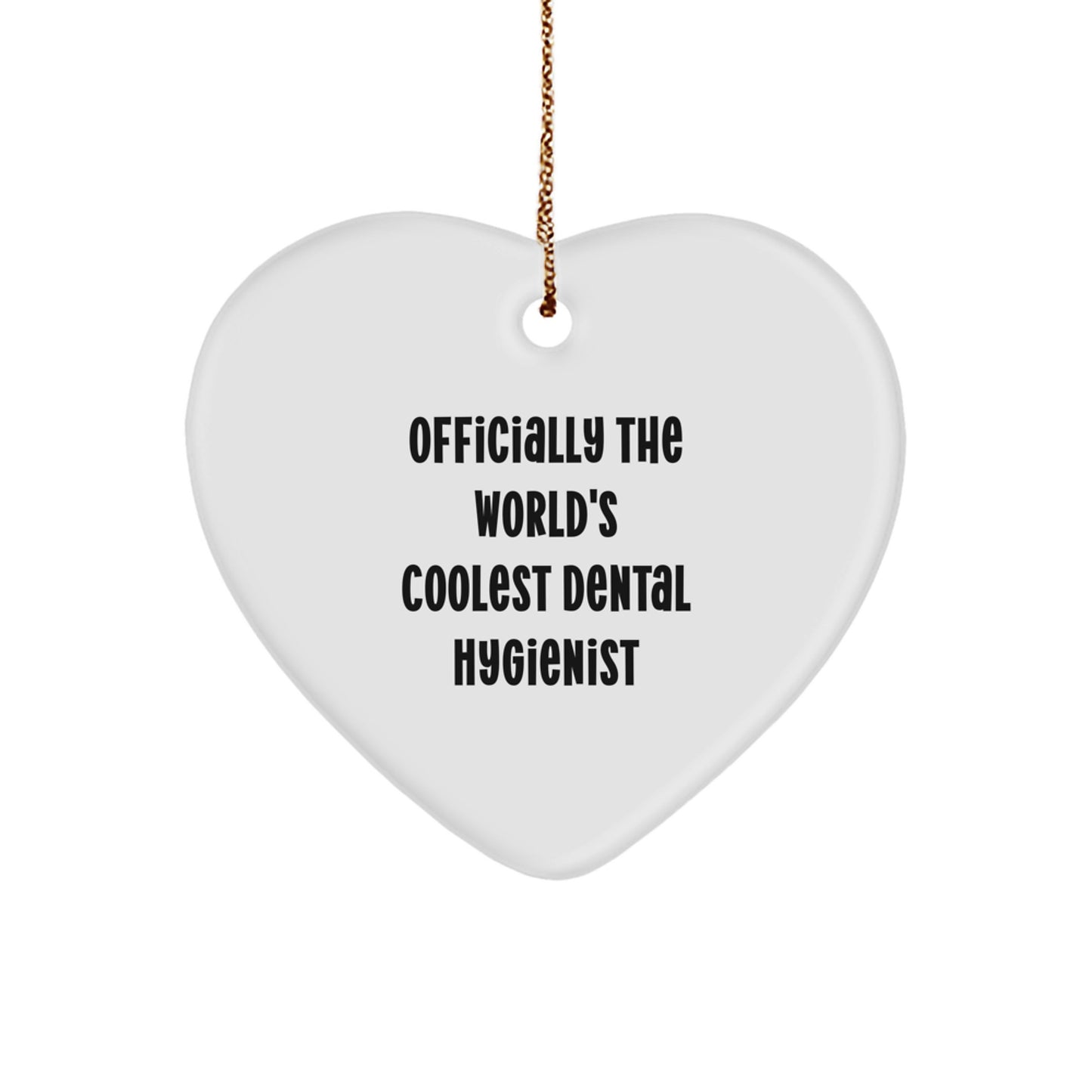 Funny Dental Hygienist Heart Ornament Gifts from Men to Women, Officially 'The World's Coolest' Christmas Unique Gifts for Family Coworkers Friends - Image 1