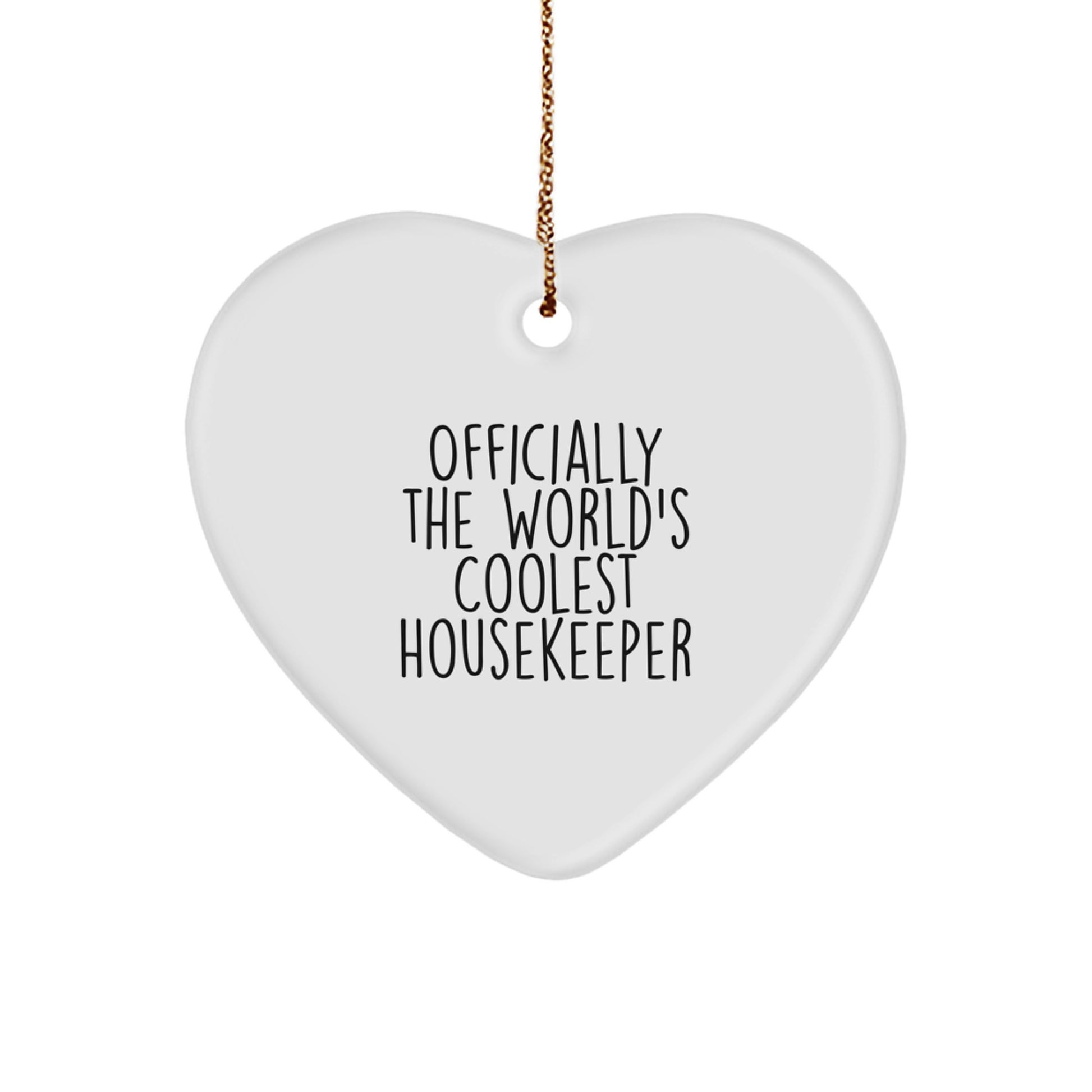 Funny Gifts from Friends to Housekeepers - Heart Ornament Officially The World's Coolest Housekeeper - Image 1