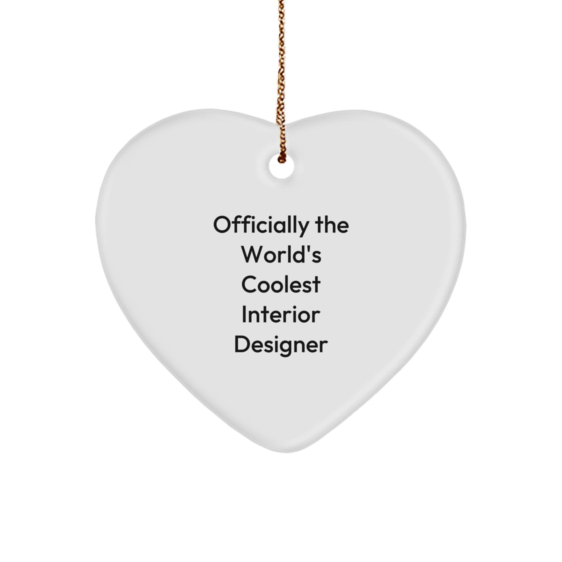 Unique Gifts from Friends for Interior Designer, Heart Ornament with Funny Quote - Officially The World's Coolest Interior Designer, Christmas Unique Decor - Image 1