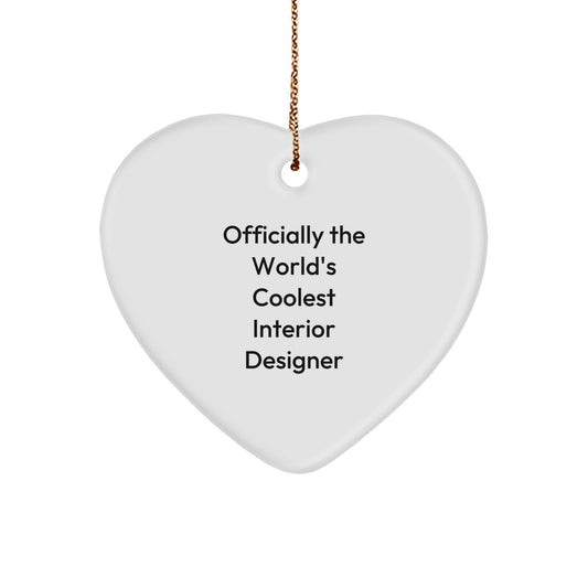 Unique Gifts from Friends for Interior Designer, Heart Ornament with Funny Quote - Officially The World's Coolest Interior Designer, Christmas Unique Decor - Image 1