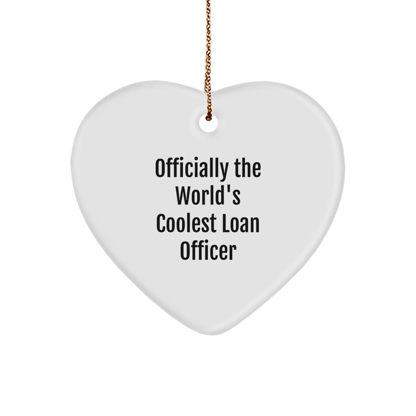 Funny Loan Officer Gifts from Men to Friends - Heart Ornament for Loan Officer World's Coolest Holiday Unique Gifts - Image 1