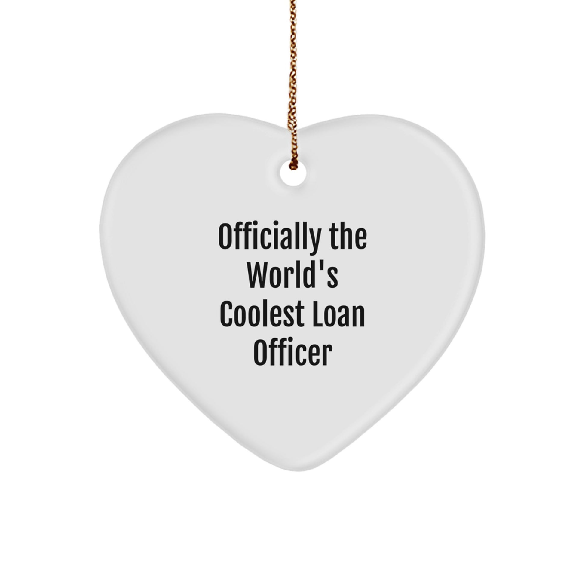 Funny Loan Officer Gifts from Men to Friends - Heart Ornament for Loan Officer World's Coolest Holiday Unique Gifts - Image 1
