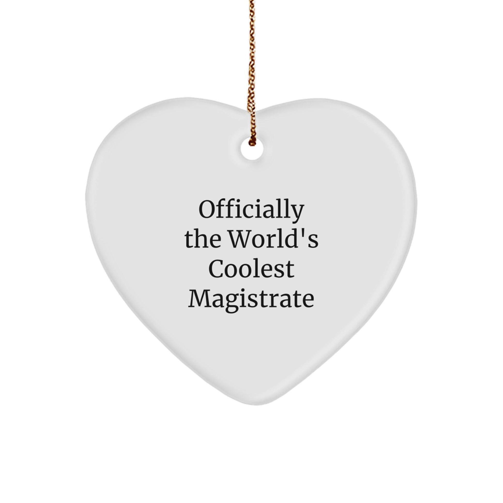 Funny 'Officially The World's Coolest Magistrate' Heart Ornament Gifts from Friends for Magistrate - Image 1