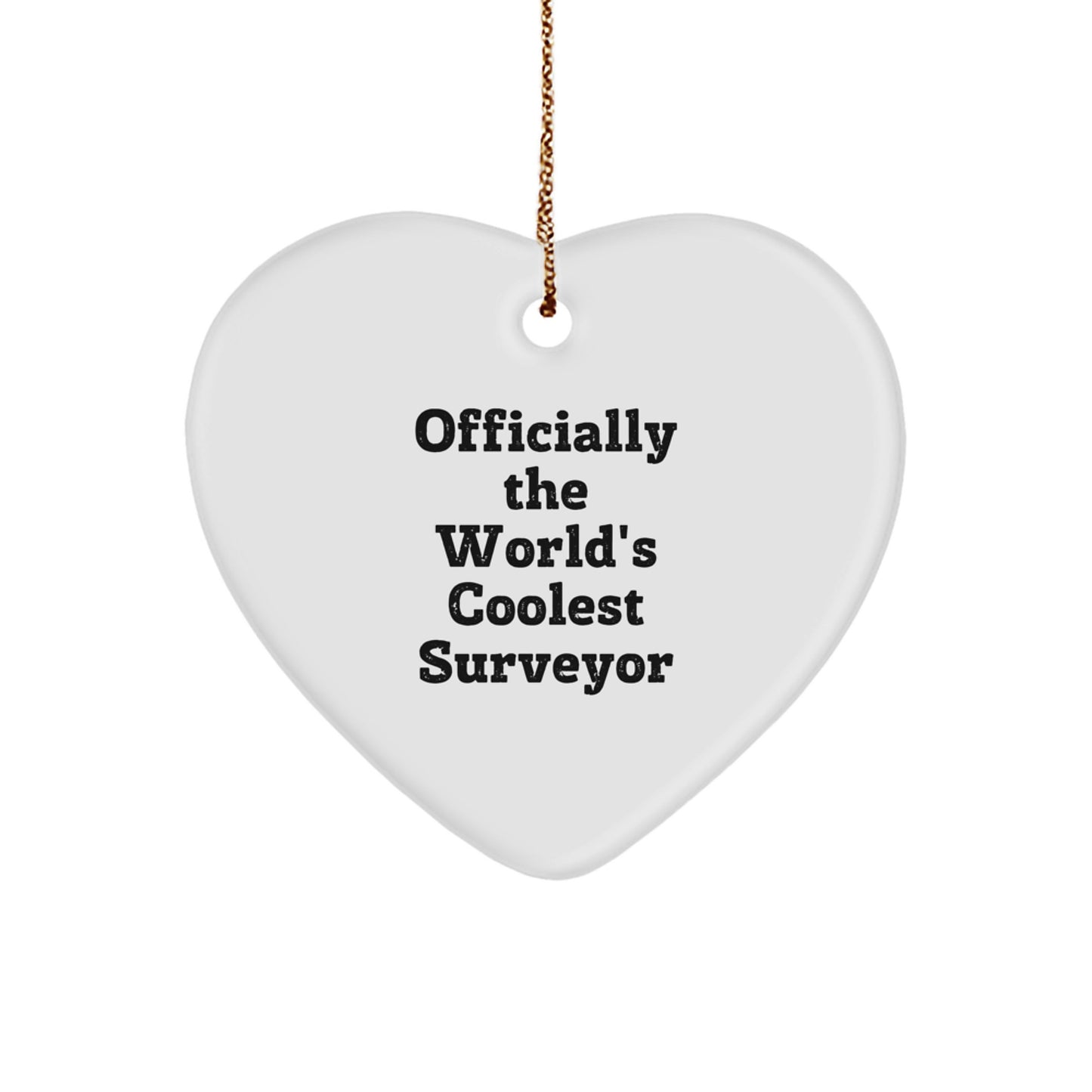 Funny Heart Ornament Gifts from Men to Surveyor Friends, Officially The World's Coolest Surveyor, Christmas Unique Gifts for Surveyor - Image 1