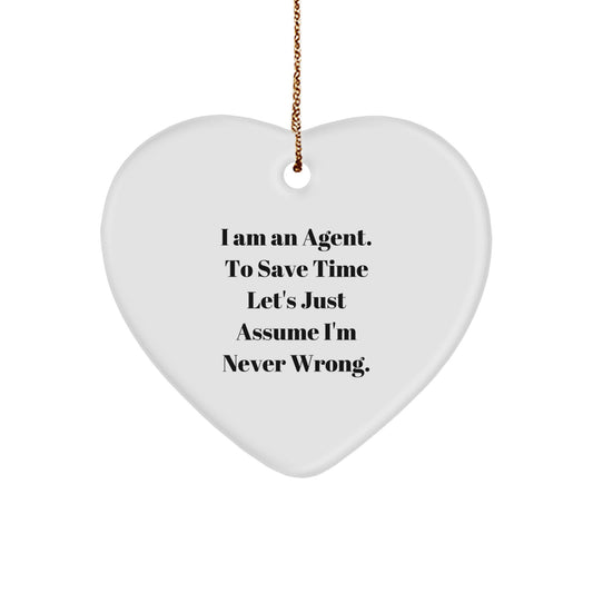 Funny Agent Heart Ornament Gifts from Friends for Agent, Christmas Unique Agent Gifts for Men, I Am An Agent To Save Time Let's Just Assume I'm Never Wrong Heart Decor - Image 1