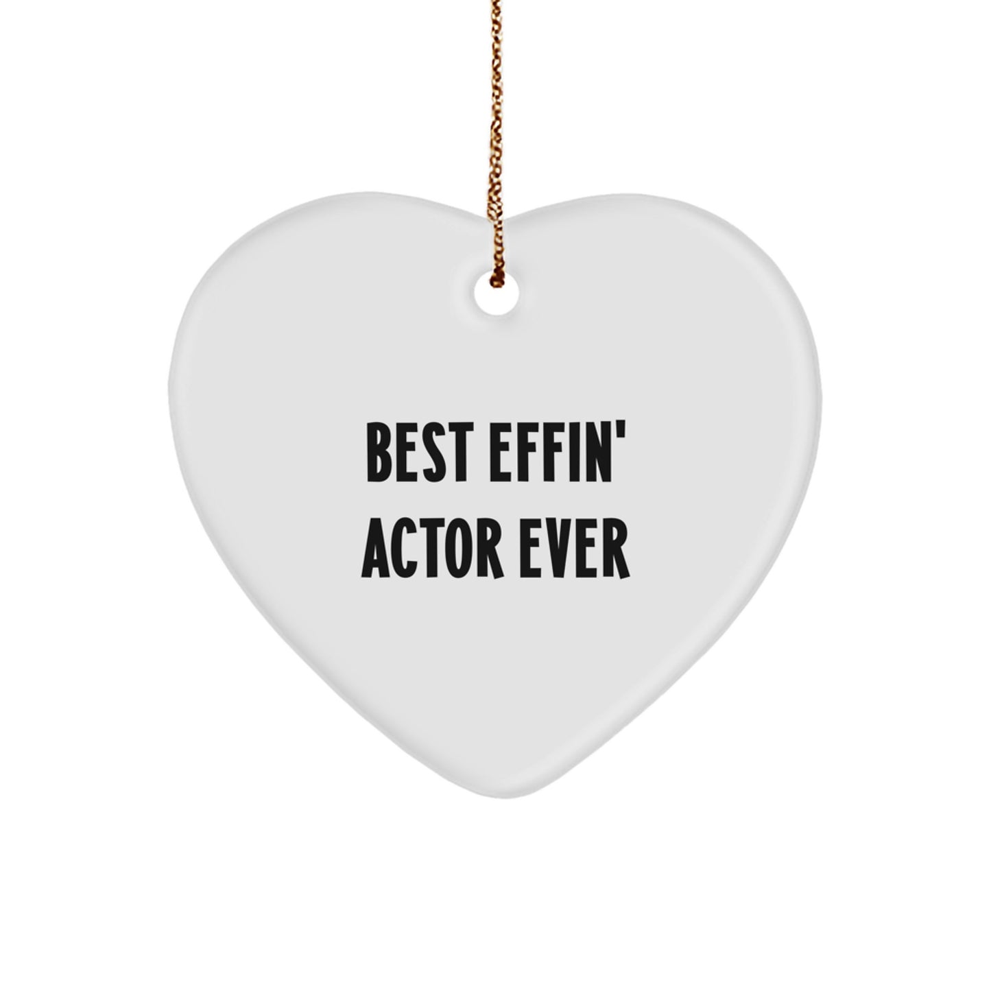 Funny Quote Actor Gifts, Christmas Unique Heart Ornaments, Best Effin' Actor Ever - Gifts from Men to Friends, Coworkers - Image 1