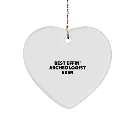 Funny Quote Gifts from Friends for the Best Effin' Archeologist Ever Heart Ornament, Unique Christmas Unique Gifts for Archeologist Men, Women, Family, Coworkers - Image 1