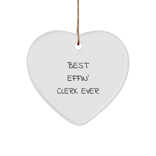 Funny Heart Ornament Gifts from Friends, Coworkers, Family, or Men to Clerk, Men, Women, or Coworkers - 'Best Effin' Clerk Ever' Christmas Unique Gifts - Image 1
