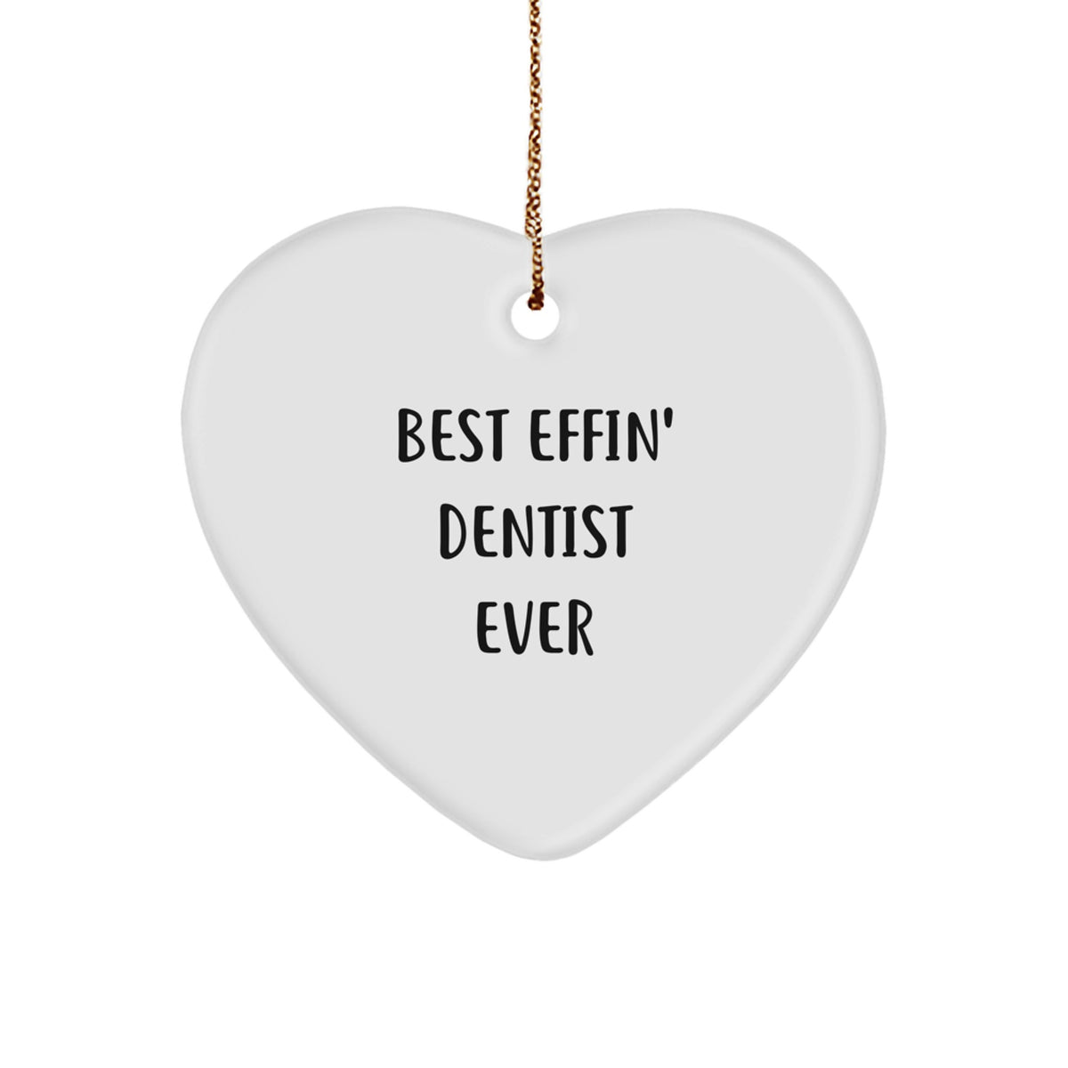 Funny Dentist Gifts from Men to Best Effin' Dentist Ever Heart Ornament, Unique Christmas Decorations for Dentist Office - Image 1