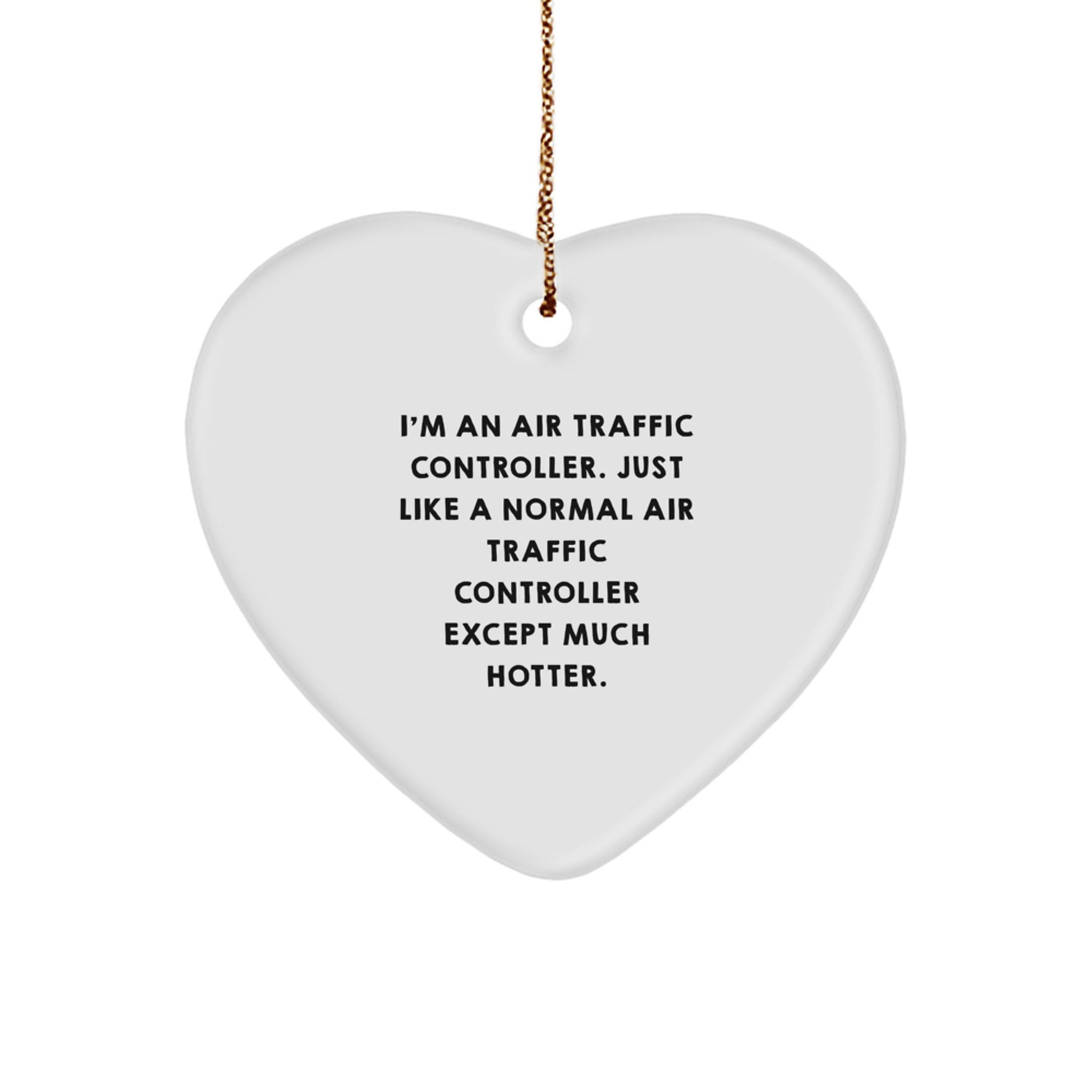 Funny Air Traffic Controller Heart Ornament for Friends, Unique Air Traffic Controller Gifts from Men on Christmas - Image 1