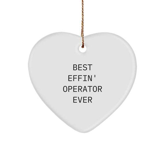 Funny Operator Heart Ornament, Best Effin' Operator Ever Quote Gifts for Operator, Christmas Unique Gifts from Friends - Image 1
