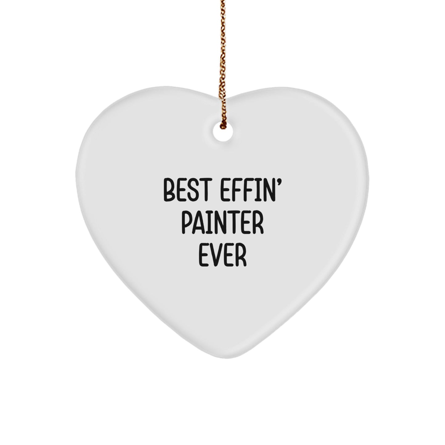 Funny Painter Gifts for Men, 'Best Effin' Painter Ever' Heart Ornament, Christmas Unique Gifts from Friends, Perfect for Painter Lovers - Image 1