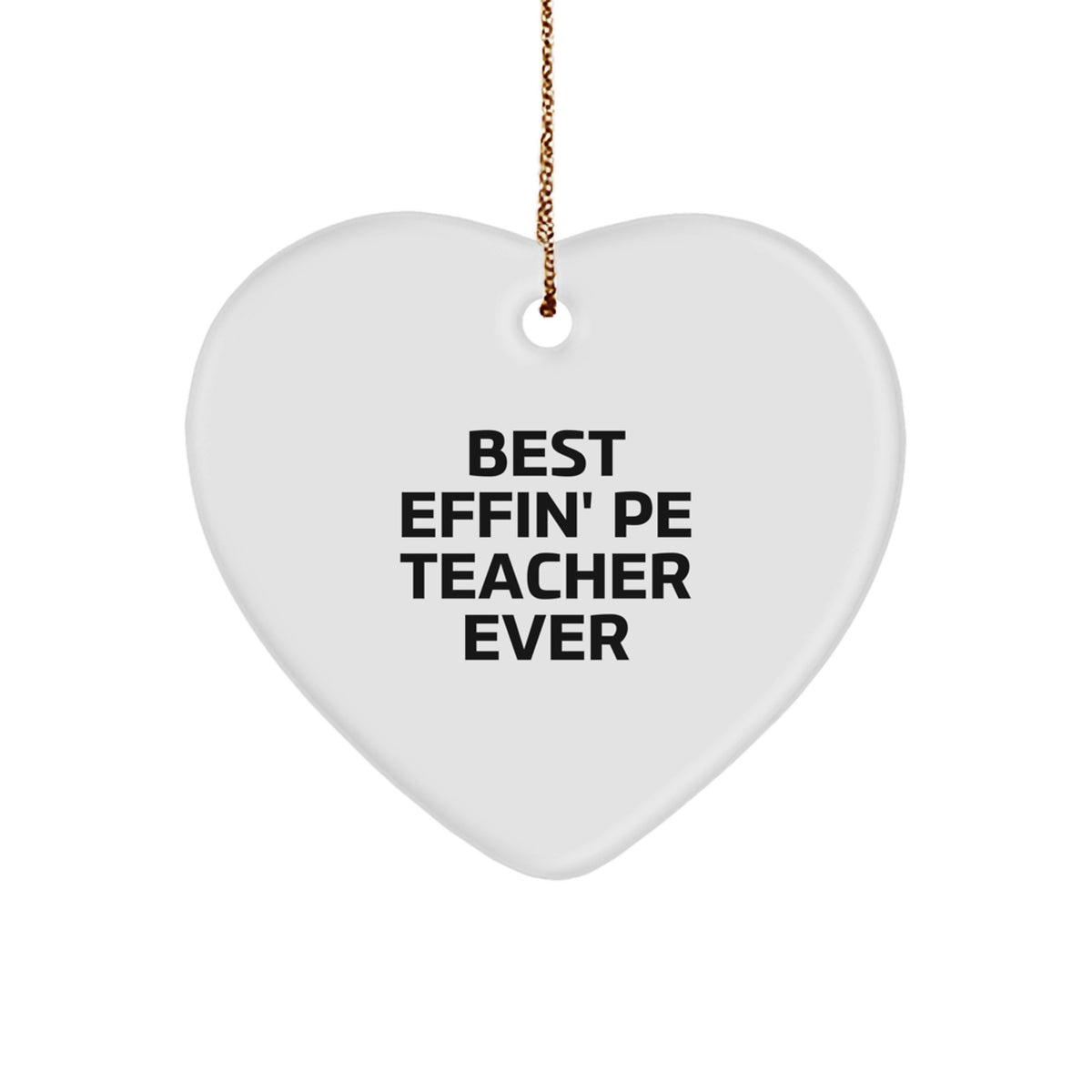 Christmas Unique Gift for Her PE Teacher Best Effin' Heart Ornament Present - Image 1