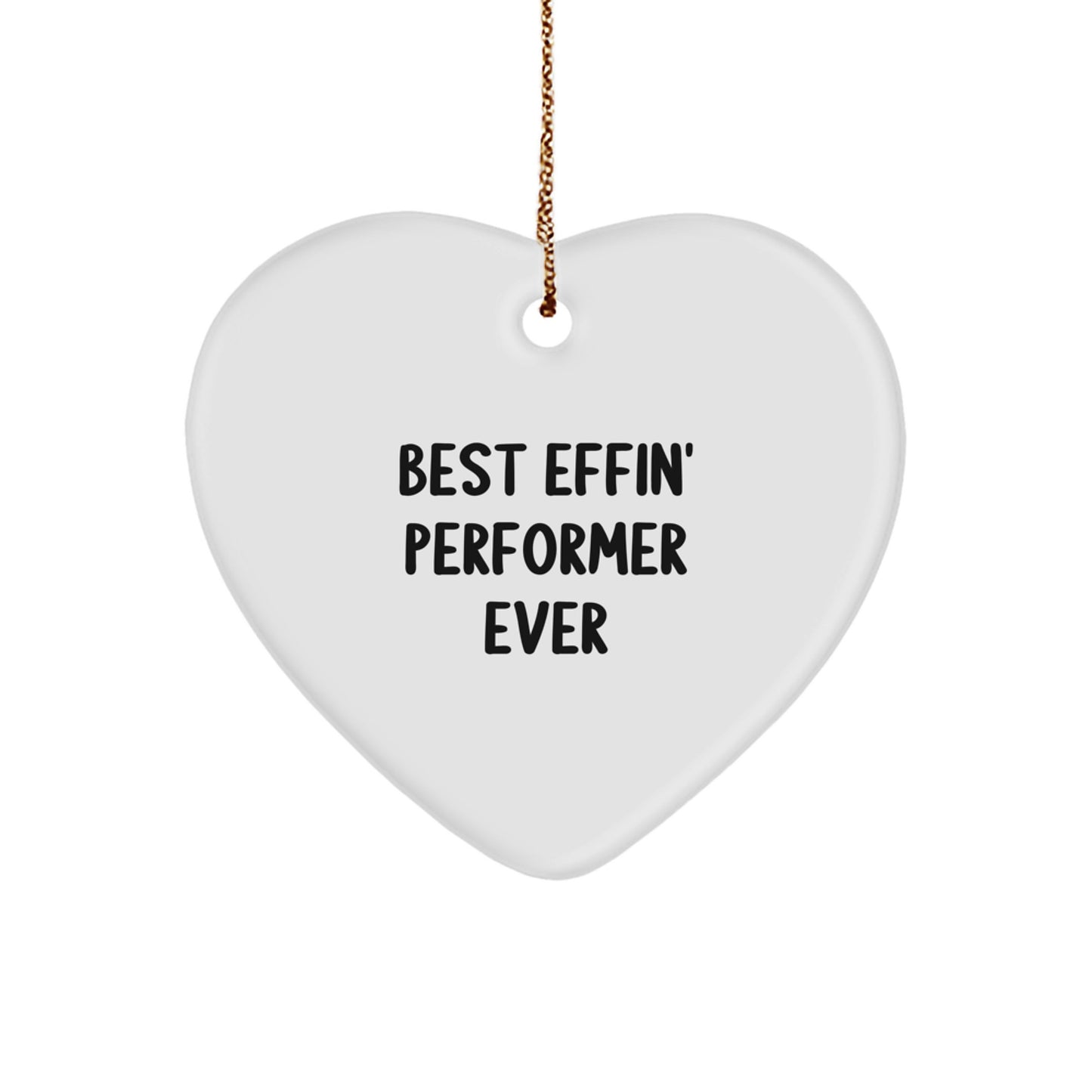 Funny Performer Gifts for Men, Women, or Friends - Best Effin' Performer Ever Heart Ornament - Image 1