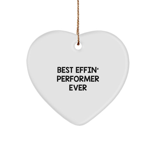 Funny Performer Gifts from Men for Women - Heart Ornament with 'Best Effin' Performer Ever' Quote - Christmas Unique Gifts - Image 1