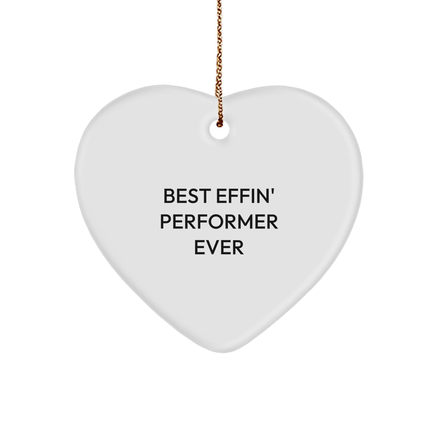 Funny Performer Gifts from Men, Heart Ornament for Best Effin' Performer Ever, Unique Christmas Unique Gifts - Image 1