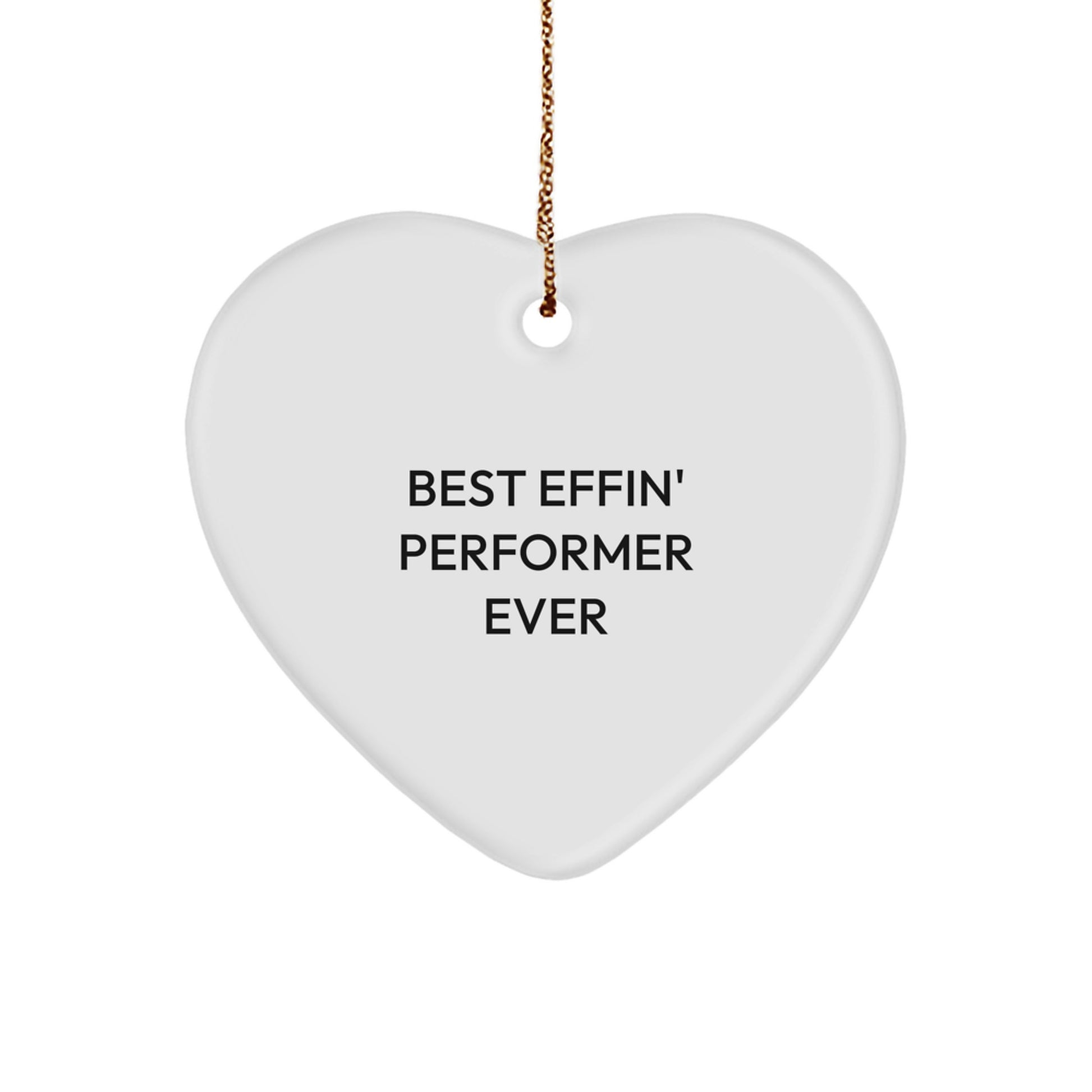Funny Performer Gifts from Men, Heart Ornament for Best Effin' Performer Ever, Unique Christmas Unique Gifts - Image 1