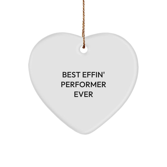 Funny Performer Gifts from Men, Heart Ornament for Best Effin' Performer Ever, Unique Christmas Unique Gifts - Image 1