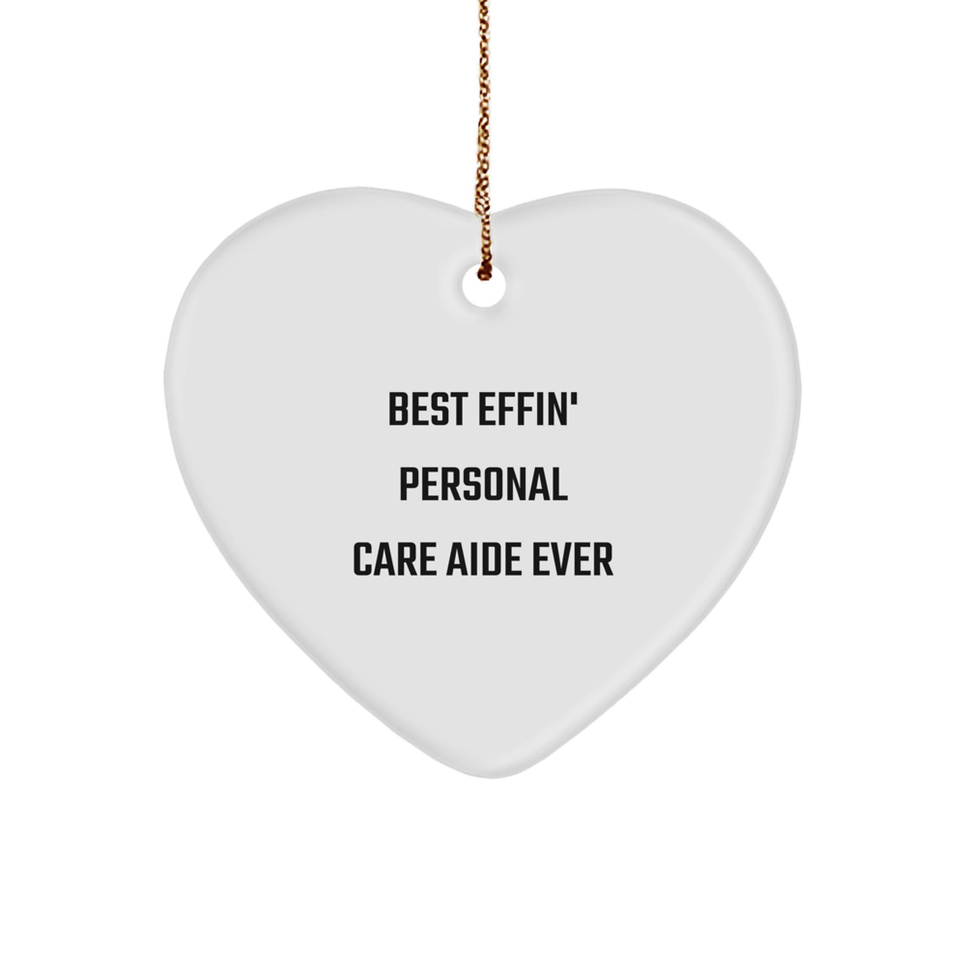 Funny Personal Care Aide Gifts from Friends to Help Personal Care Aide, Best Effin' Heart Ornament for Christmas Unique Gifts - Image 1