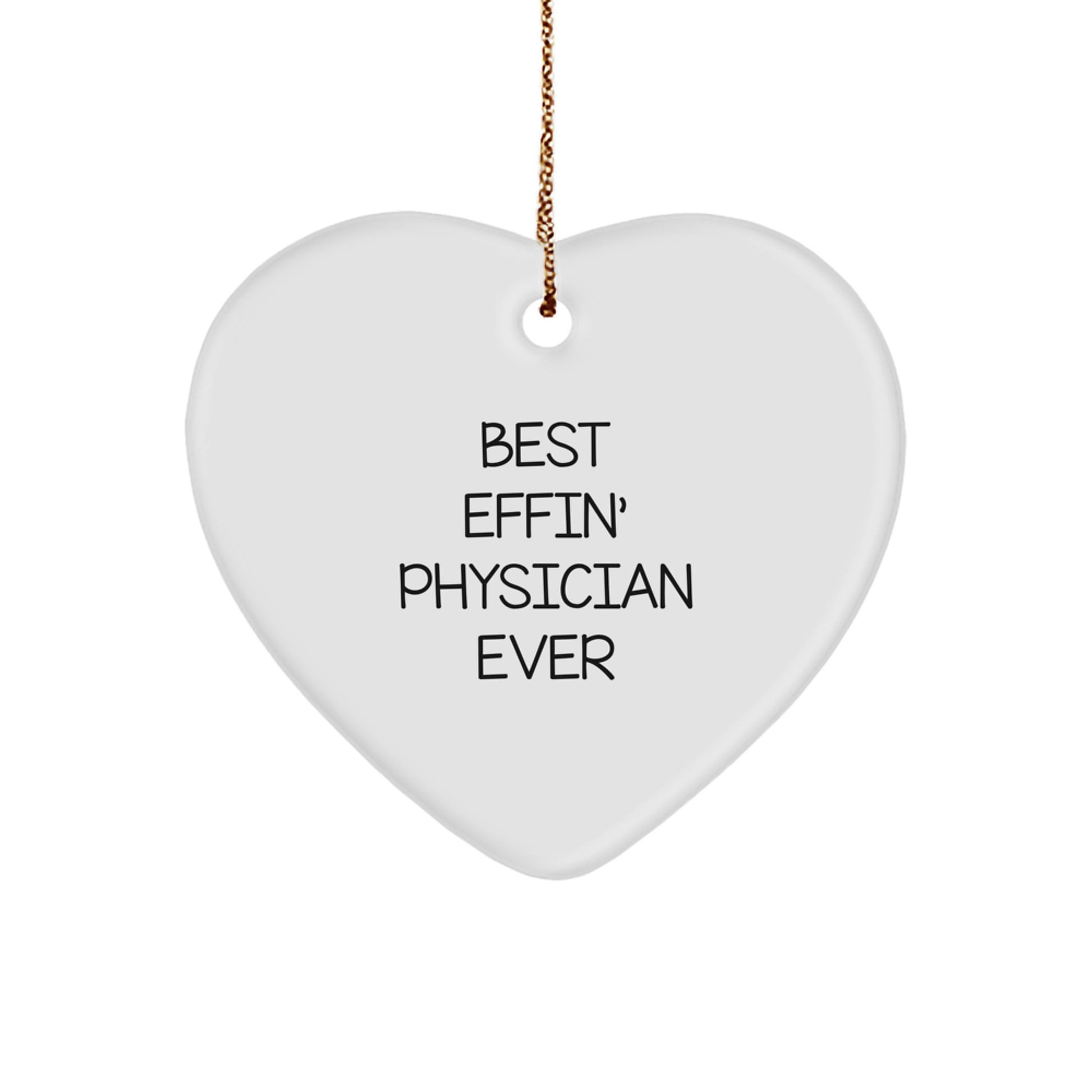 Funny Physician Gifts from Friends, Heart Ornament for Physician, Best Effin' Physician Ever Christmas Unique Gifts - Image 1