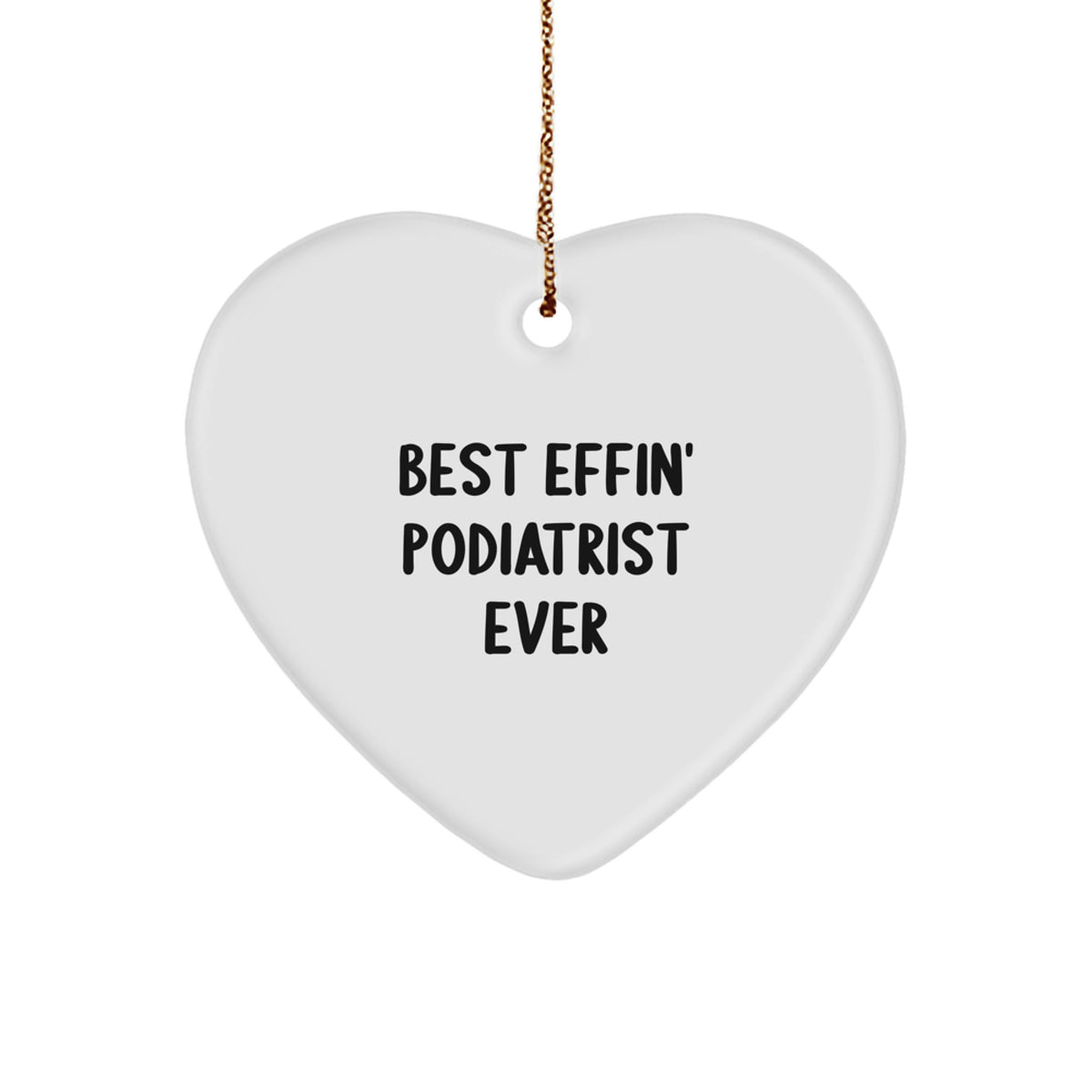 Sassy Best Effin Podiatrist Ever Christmas Ornament Gift for Friends - Image 1