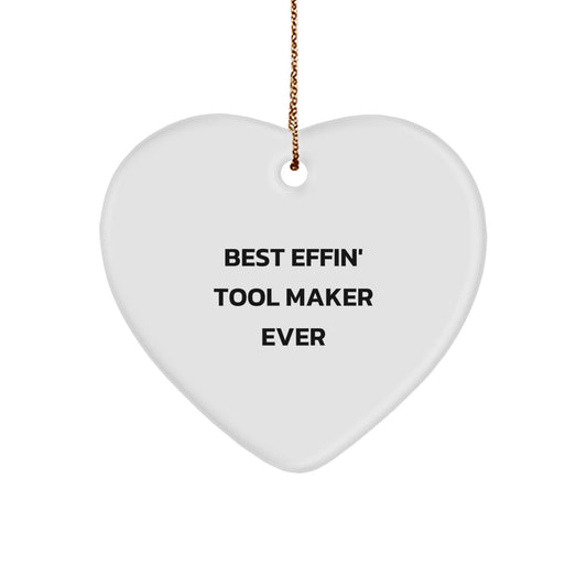 Funny Gifts from Tool Makers to Men, Tool Maker Heart Ornament Christmas Unique Gifts, Best Effin' Tool Maker Ever Quote - Image 1