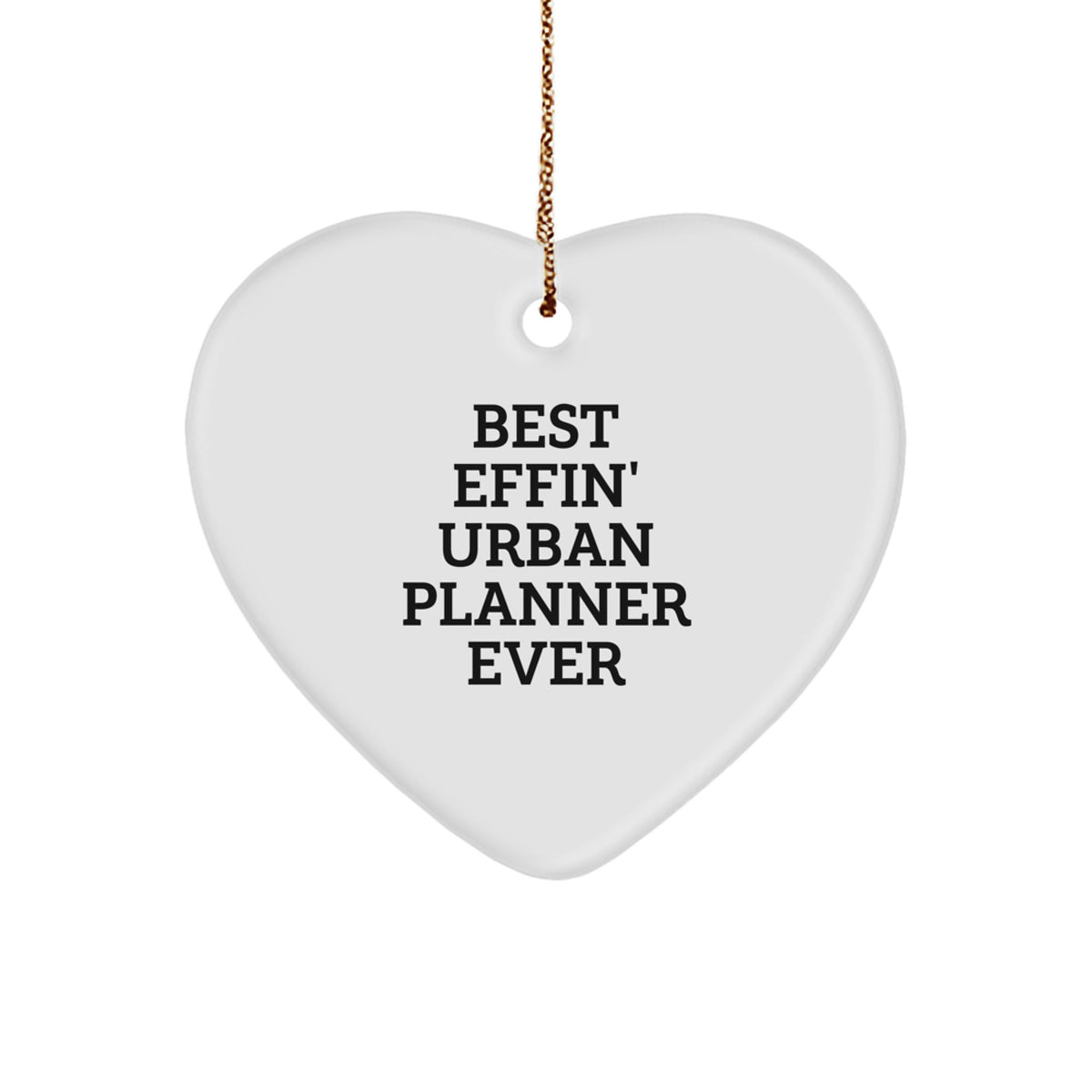 Funny Urban Planner Heart Ornament Gifts for Friends from Men, 'Best Effin' Urban Planner Ever' Christmas Unique - Image 1