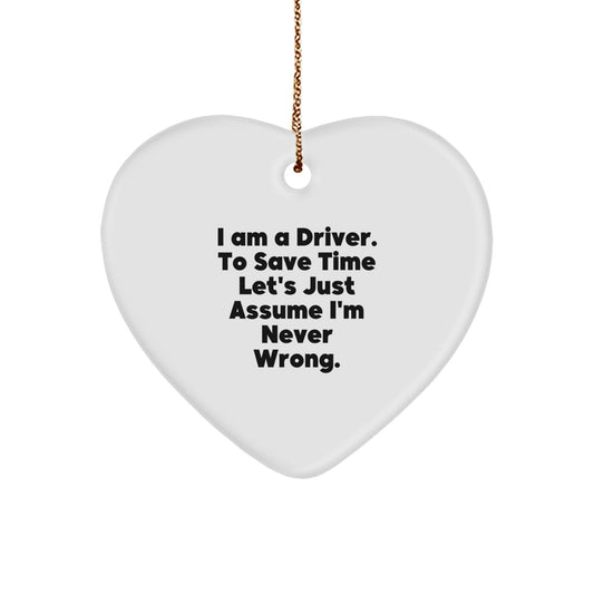 Funny Driver Gifts from Friends - Heart Ornament with I Am A Driver Quote for Driver Lovers on Christmas - Image 1