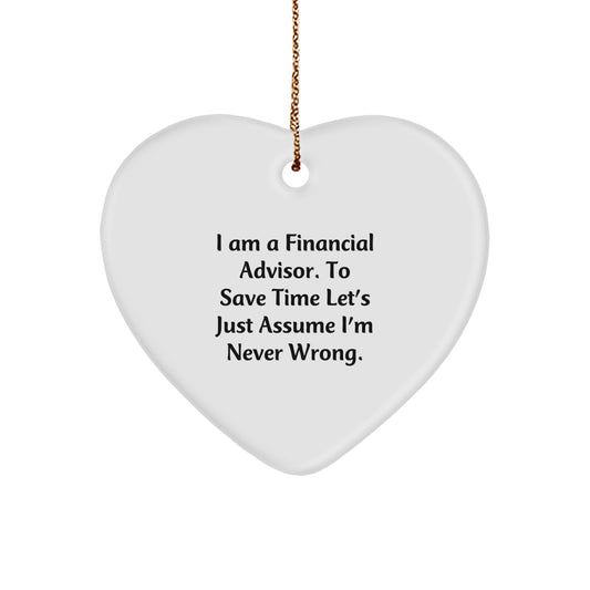 Funny Financial Advisor Gifts from Men to Women Heart Ornament for Christmas Unique Presents - I'm Never Wrong - Image 1