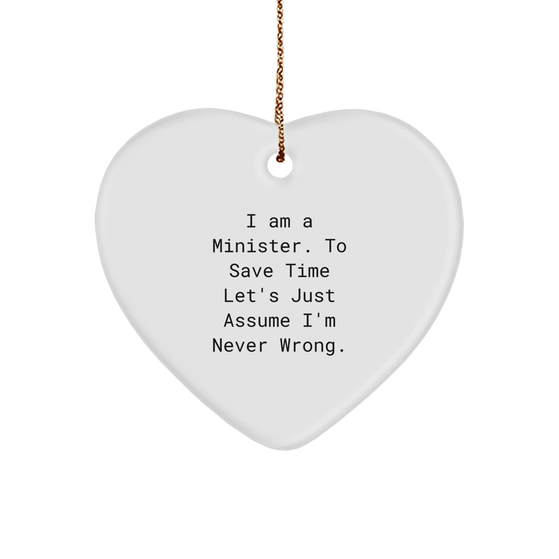 Funny Minister Gifts - Heart Ornament, 'I Am A Minister', Christmas Unique Gifts from Friends, Coworkers, or Family - Image 1