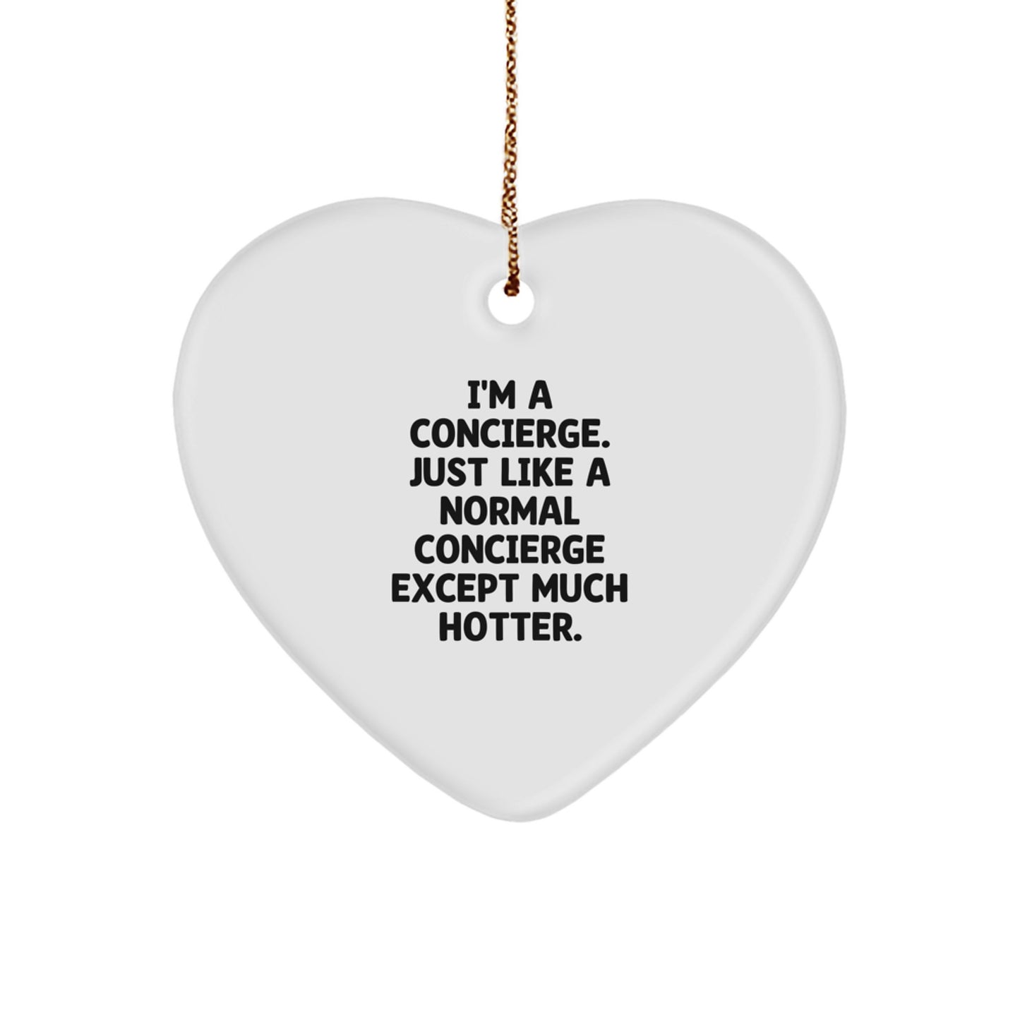 Funny Concierge Gifts from Men to Friends for Christmas - Heart Ornament with Sublimation Print, White, 2.75" Tall - Image 1