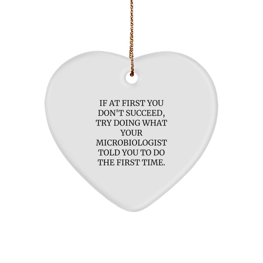 Funny Microbiologist Christmas Unique Gifts from Men to Friends - Heart Ornament with Inspirational Quote - Gifts for Microbiologist, Microbiologist Gifts, Christmas Unique Gifts - Image 1