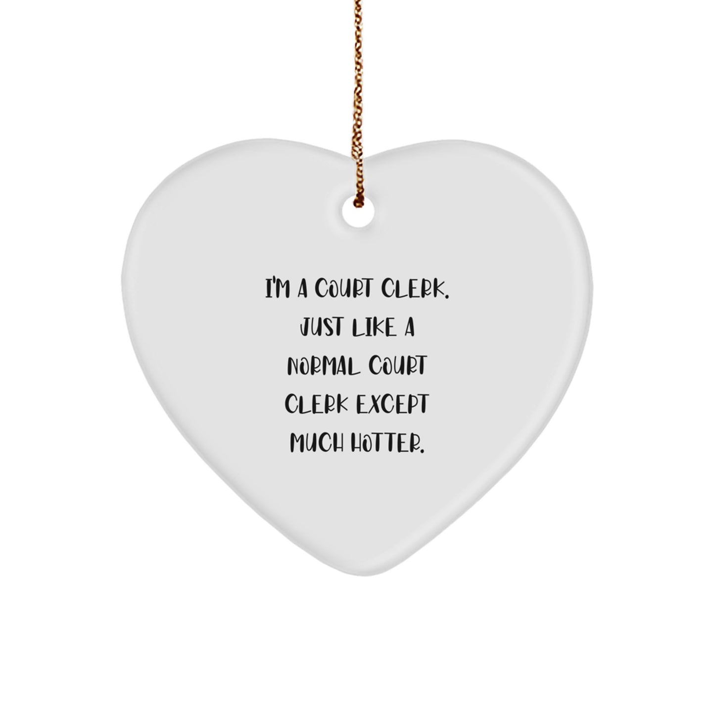 Funny Court Clerk Heart Ornament Gifts from Friends - Unique Christmas Unique Gifts for Court Clerks - Heart Shaped Court Clerk Ornament - Image 1