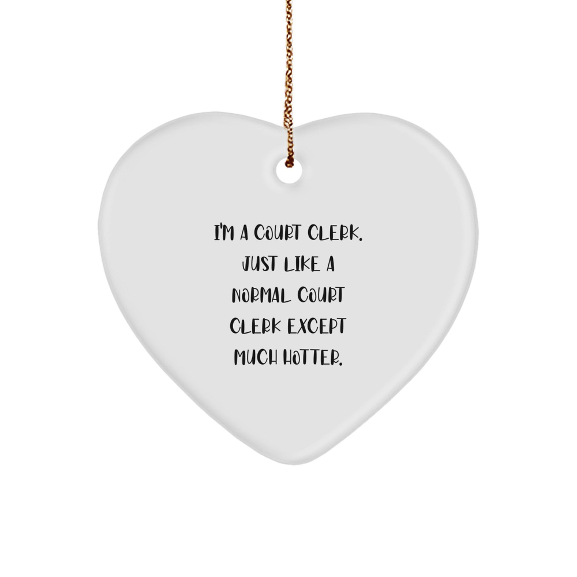 Funny Court Clerk Heart Ornament Gifts from Friends - Unique Christmas Unique Gifts for Court Clerks - Heart Shaped Court Clerk Ornament - Image 1