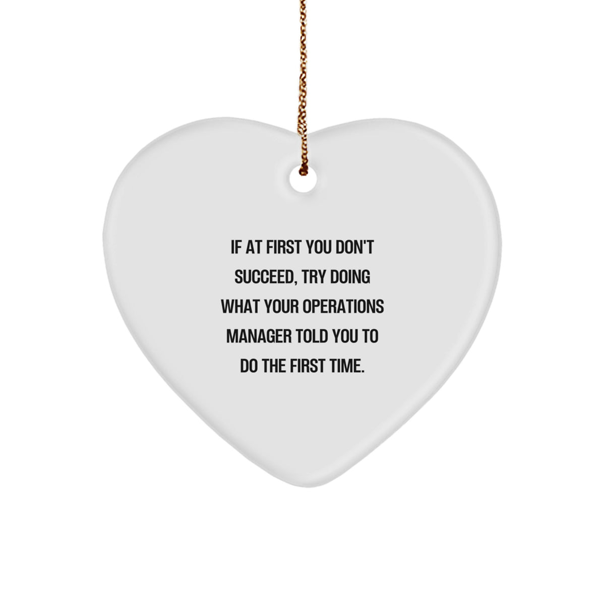Funny Operations Manager Heart Ornament, Gifts from Coworkers for Christmas Unique Gifts for Men, White Heart Shaped MDF with Gold Cord - Image 1