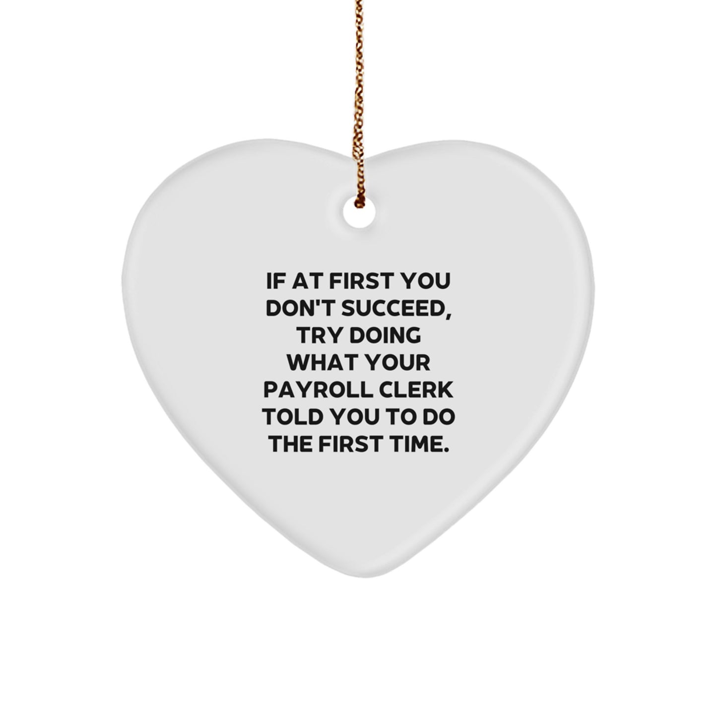 Funny Payroll Clerk Heart Ornament Gifts from Men to Colleagues for Christmas Unique Ideas - Image 1