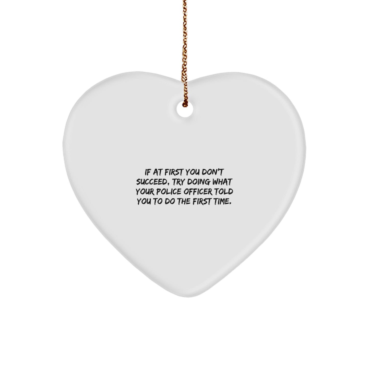 Funny Police Officer Gifts for Men, Heart Ornament with 'If At First You Don't Succeed' Quote, Unique Christmas Unique Gifts from Family to Friends - Image 1