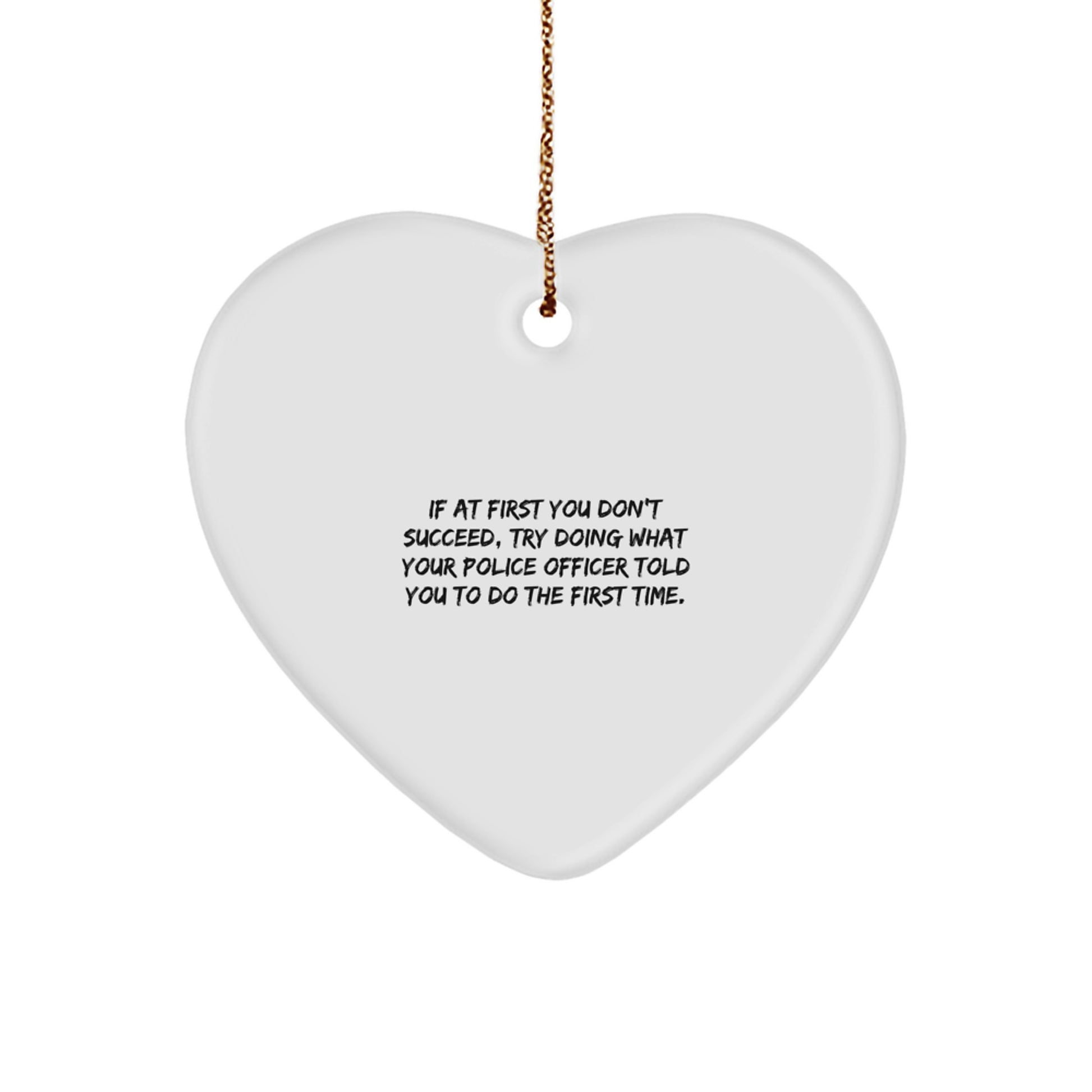 Funny Police Officer Gifts for Men, Heart Ornament with 'If At First You Don't Succeed' Quote, Unique Christmas Unique Gifts from Family to Friends - Image 1