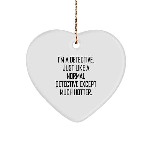 Funny Detective Gifts for Him - I'm A Detective Ornament, Unique Christmas Unique Gifts from Friends - Image 1