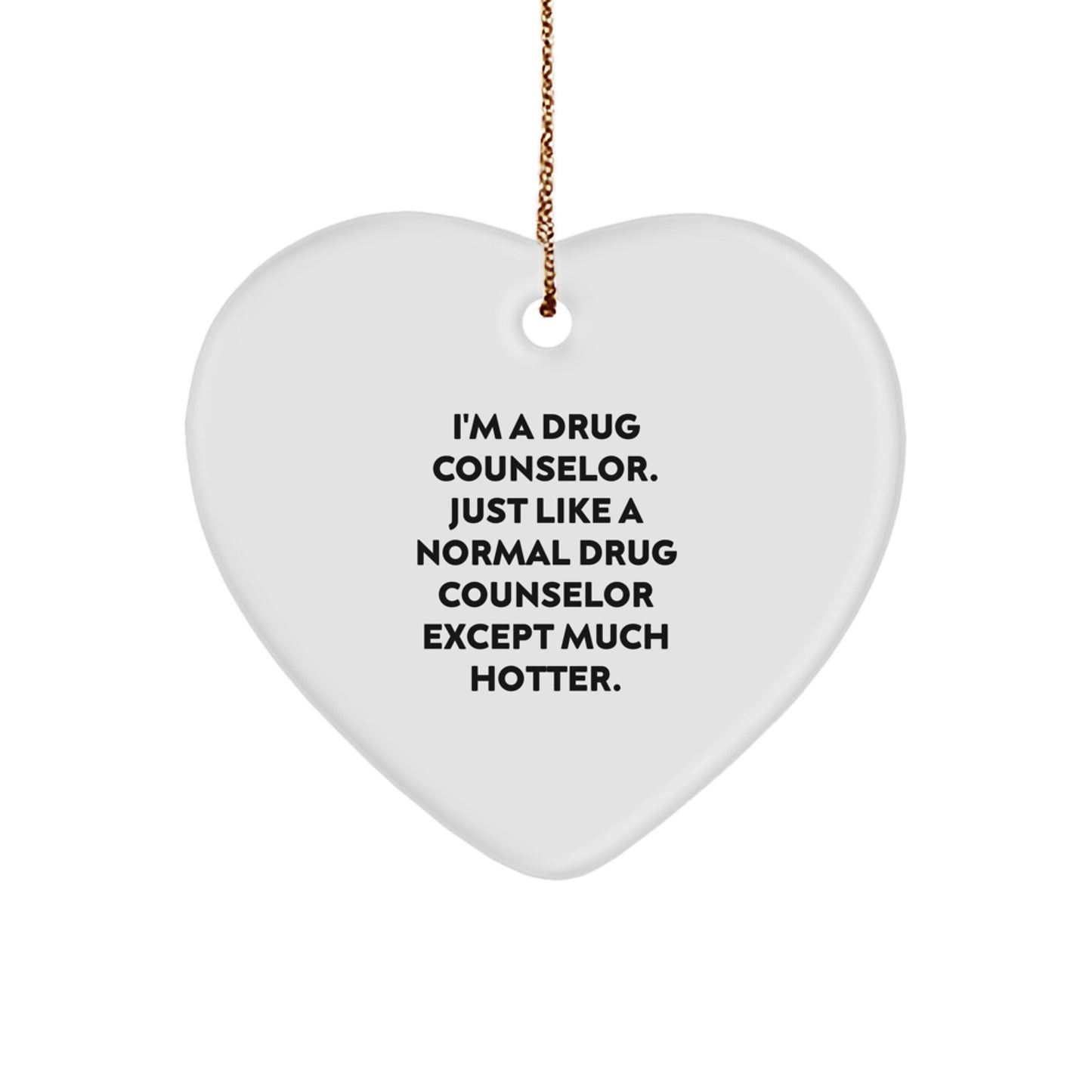 Funny Drug Counselor Heart Ornament Gifts from Friends for Drug Counselor Men, Women, Family, Christmas Unique Gifts - Image 1