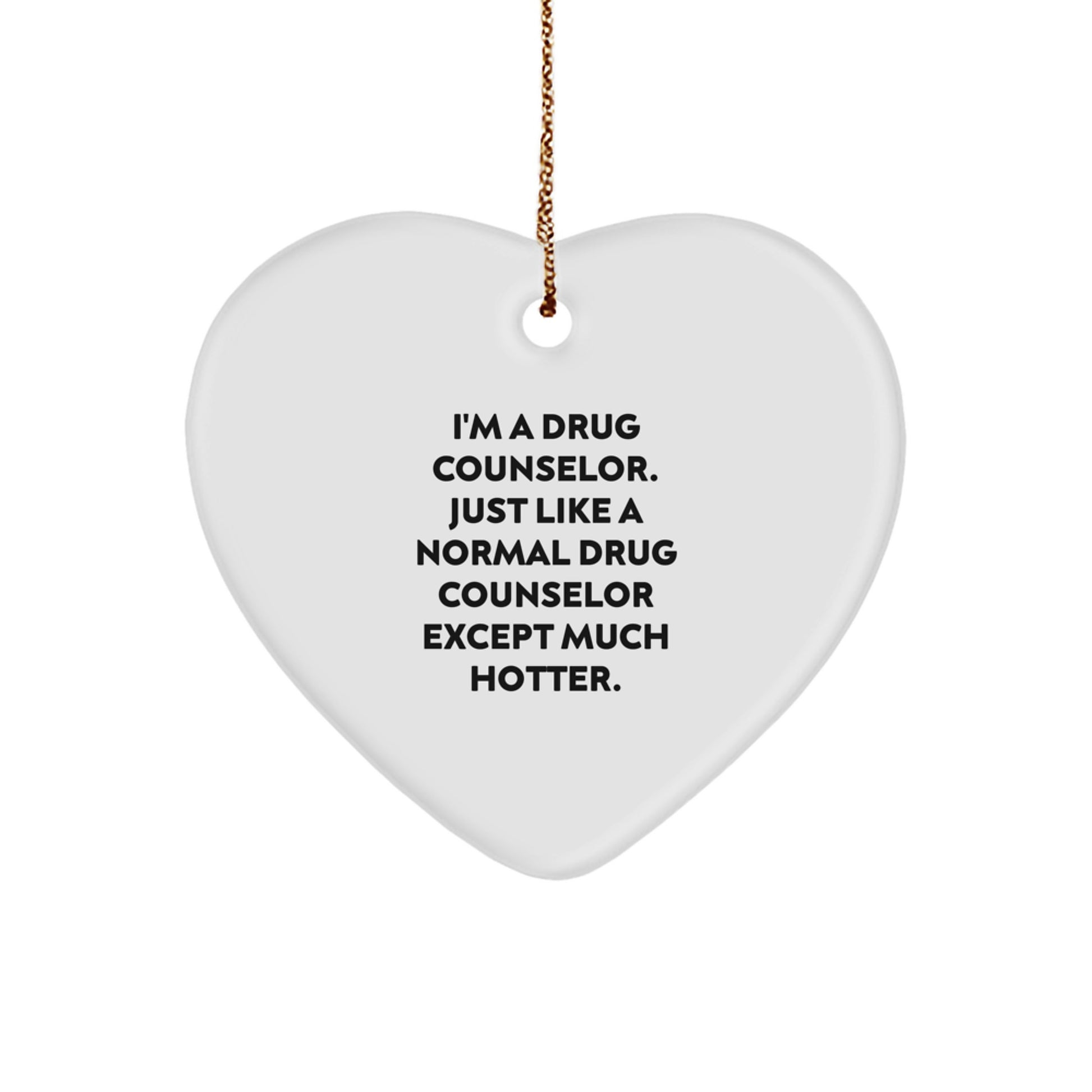 Funny Drug Counselor Heart Ornament Gifts from Friends for Drug Counselor Men, Women, Family, Christmas Unique Gifts - Image 1