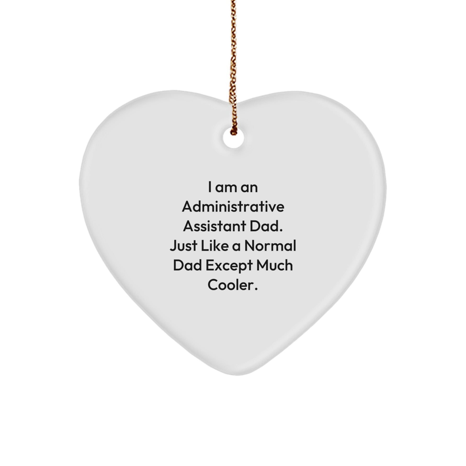 Funny Administrative Assistant Dad Gifts from Men, Heart Ornament Unique Christmas Memorable Presents for Administrative Assistant - Image 1