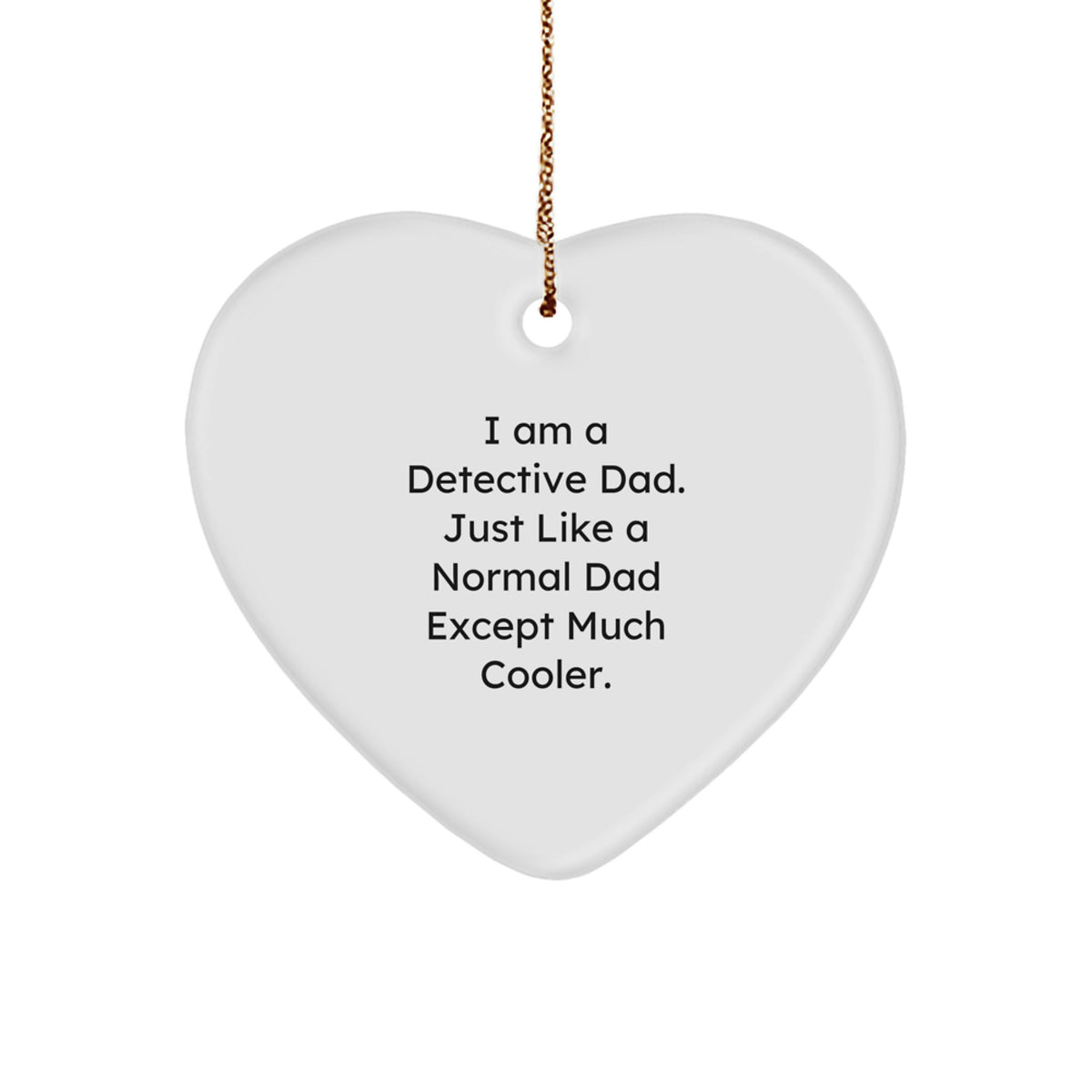 Funny Detective Gifts from Dad, Heart Ornament for Men, Christmas Unique Presents - Image 1