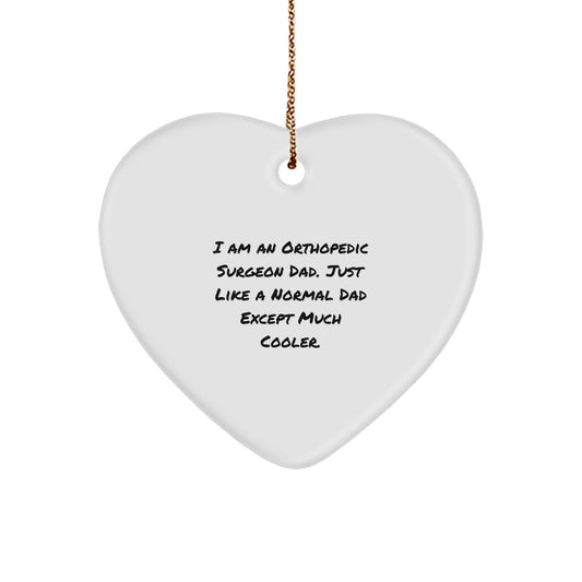 Orthopedic Surgeon Dad Heart Ornament Funny Gift for Him Christmas Unique Presents - Image 1