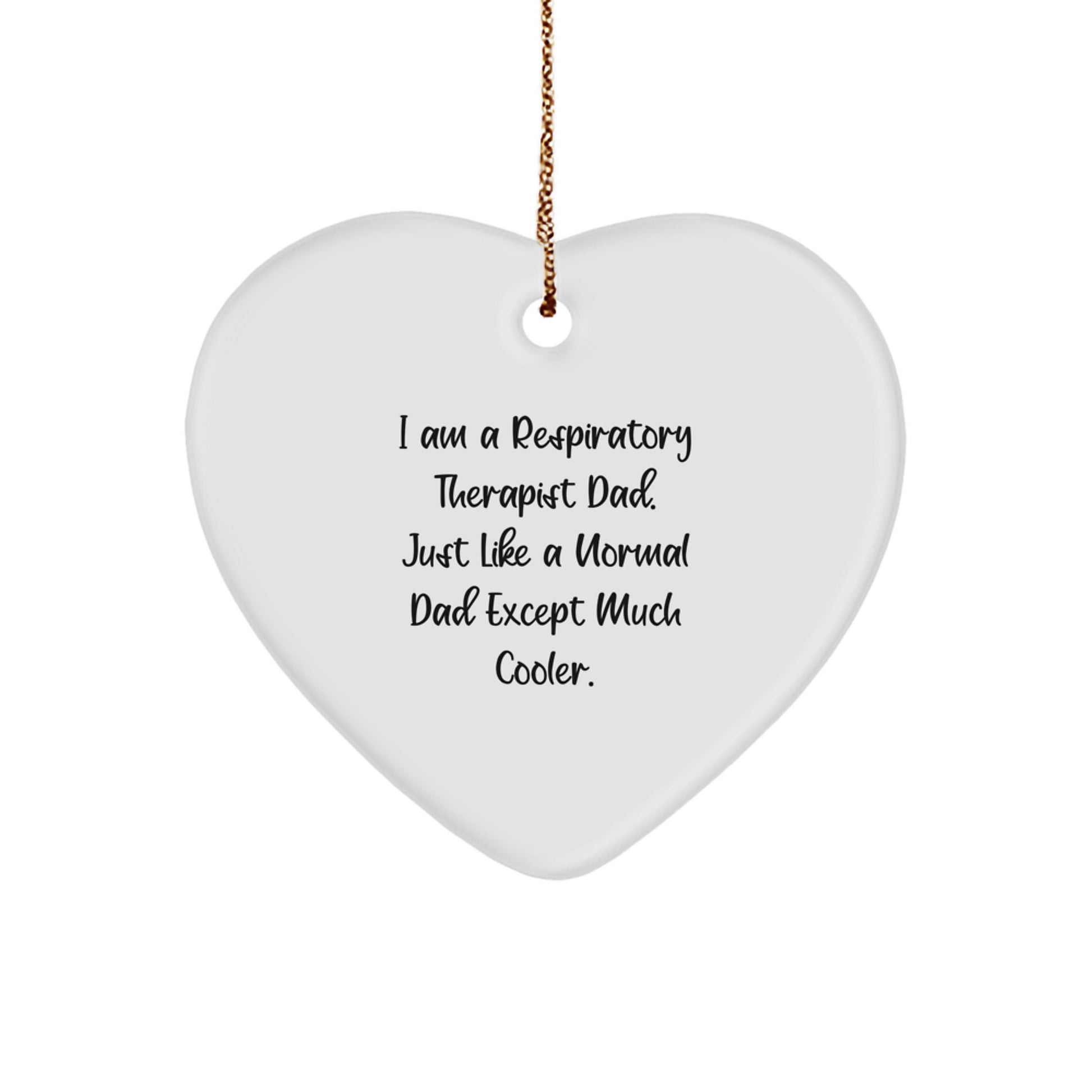 Funny Respiratory Therapist Dad Gifts, Heart Ornaments for Respiratory Therapist, Christmas Unique Gifts from Dad to Respiratory Therapist - Image 1