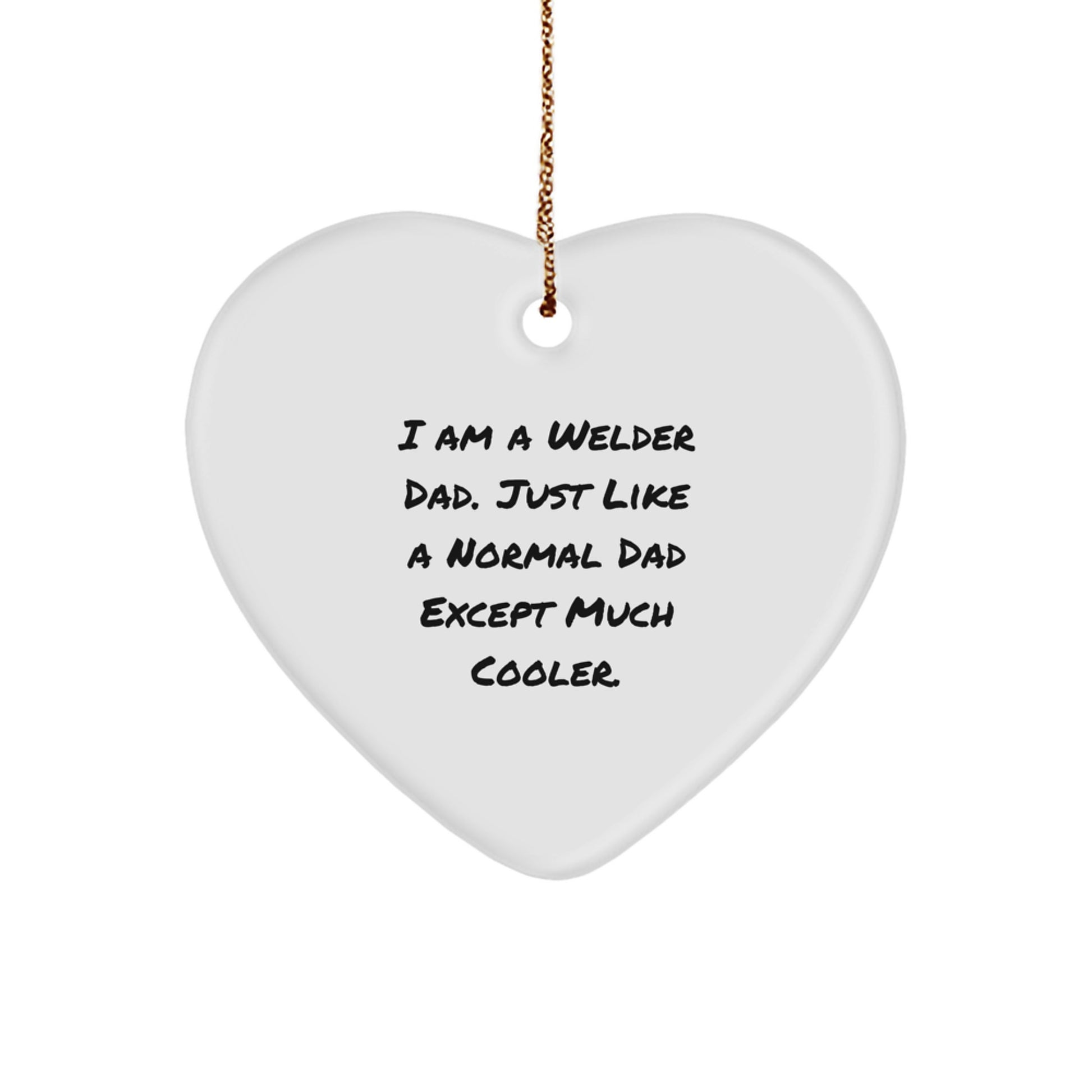 Welder Dad Heart Ornament Funny Quotes Gifts for Men from Family | Christmas Unique Gifts for Welder - Image 1